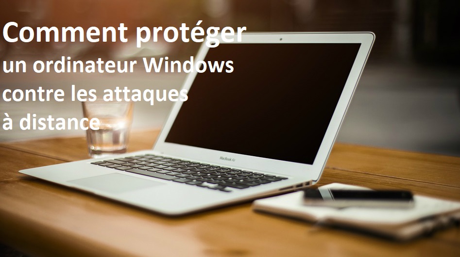 Comment Proteger Un Ordinateur Windows Contre Les Attaques A Distance