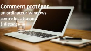 Comment-protéger-un-ordinateur-Windows-contre-les-attaques-à-distance