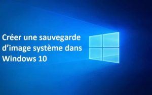 Créer-une-sauvegarde-d’image-système-dans-Windows-10