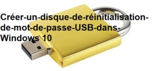 Créer-un-disque-de-réinitialisation-de-mot-de-passe-USB-dans-Windows 10