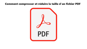 Comment-compresser-et-réduire-la-taille-d'un-fichier-PDF