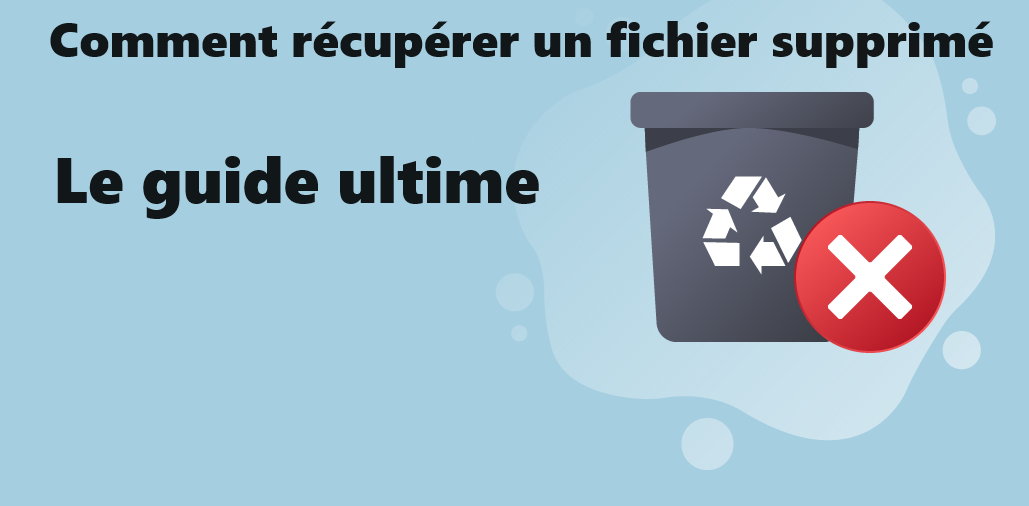 Comment-récupérer-un-fichier-supprimé-le-guide-ultime