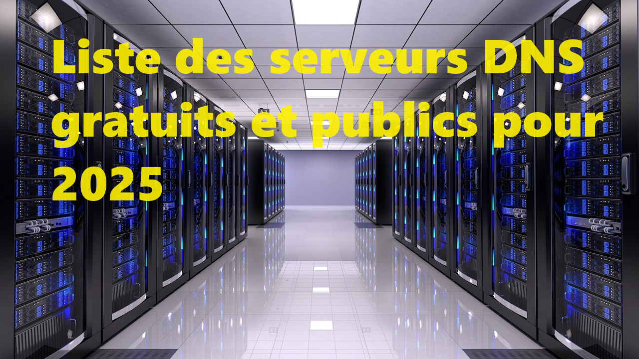 Liste-des-serveurs-DNS-gratuits-et-publics-pour-2025